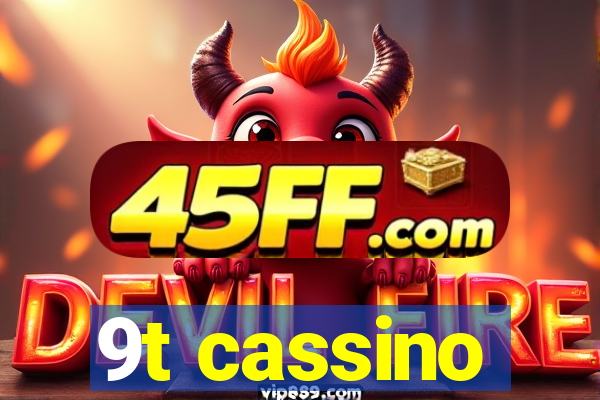 9t cassino